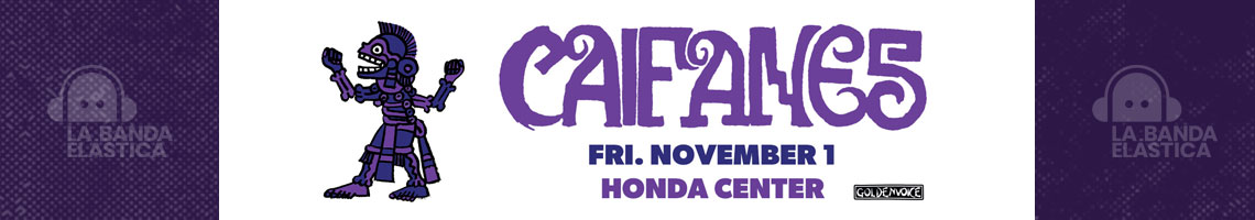 Caifanes, Honda Center Nov 1. La-Banda-Elastica